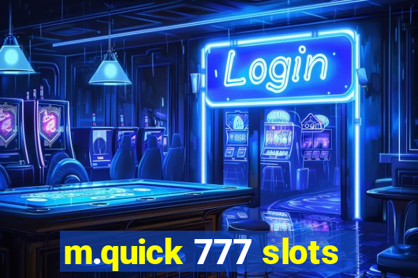 m.quick 777 slots